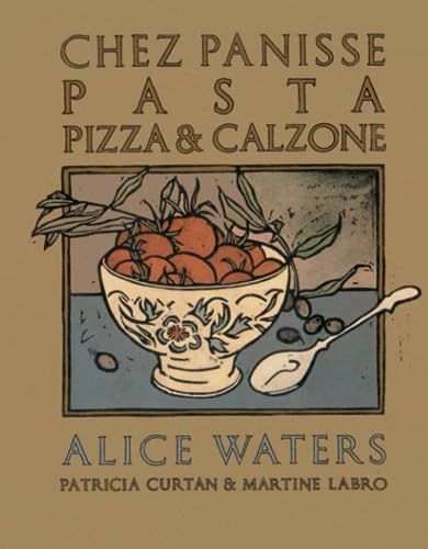 Chez Panisse Cooking: A Cookbook: Bertolli, Paul, Waters, Alice